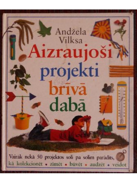 Aizraujoši projekti brīvā dabā