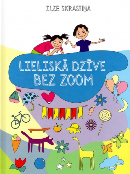 Lieliskā dzīve bez zoom