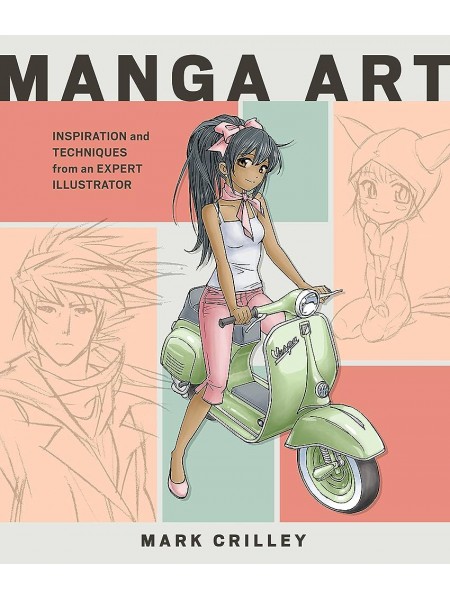 Manga Art: Inspiration and Techniques from an Expert Illustrator
