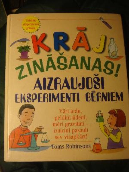 Krāj zināšanas! Aizraujoši eksperimenti bērniem