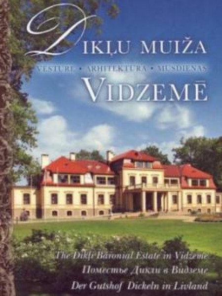 Dikļu muiža Vidzemē, vēsture, arhitektūra, mūsdienas
