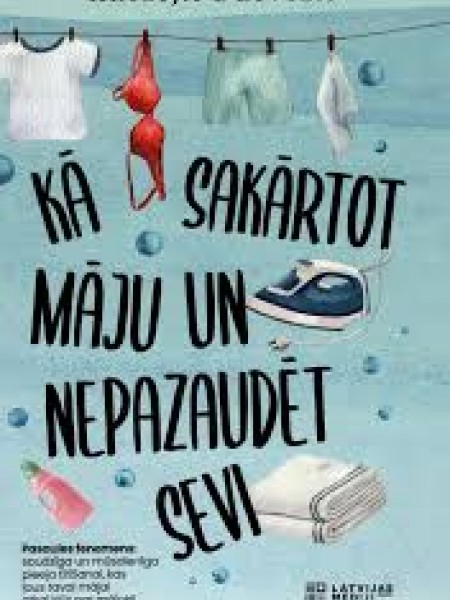 Kā sakārtot māju un nepazaudēt sevi