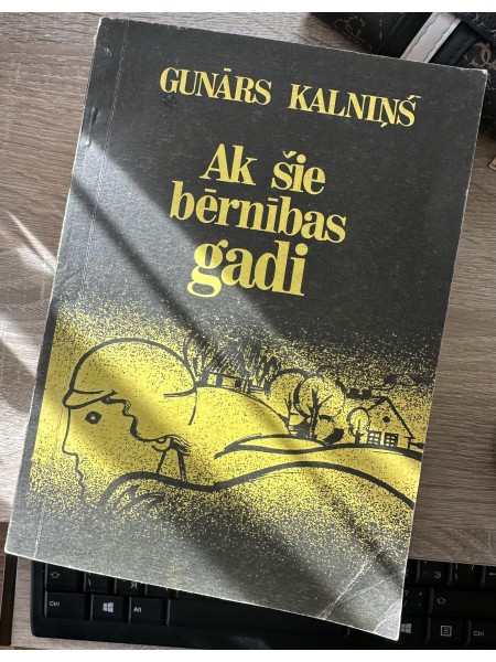 Ak šie bērnības gadi