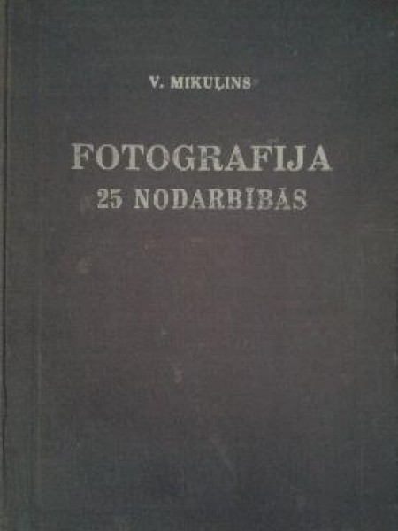 Fotogrāfija 25 nodarbībās