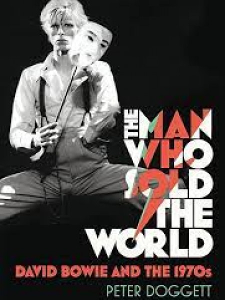 The Man Who Sold the World: David Bowie and the 1970s