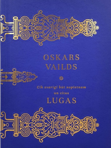 Cik svarīgi būt nopietnam un citas lugas