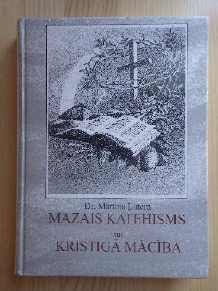 Dr. Mārtiņa Lutera mazais katehisms un kristīgā mācība