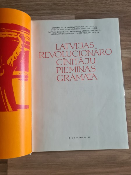 LATVIJAS REVOLUCIONĀRO CĪNĪTĀJU PIEMIŅAS GRĀMATA I sējums 3.daļa 1905.-1907. GADA REVOLUCIJA