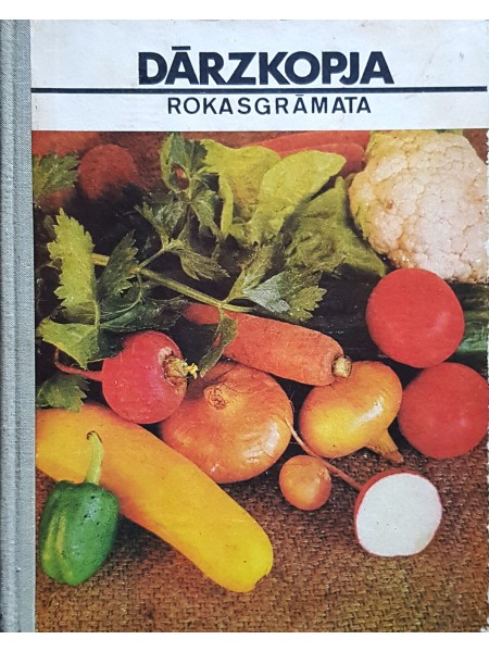 Dārzkopja rokasgrāmata (dārzeņi mazdārziņā)