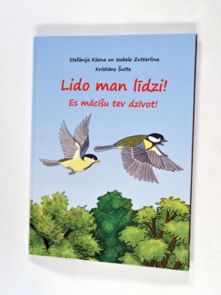 Lido man līdzi! Es mācīšu Tev dzīvot!
