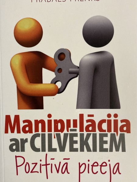 Manipulācija ar cilvēkiem. Pozitīvā pieeja