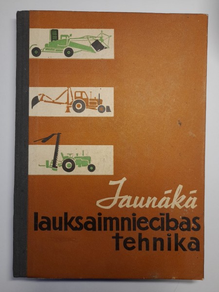 Jaunākā lauksaimniecības tehnika