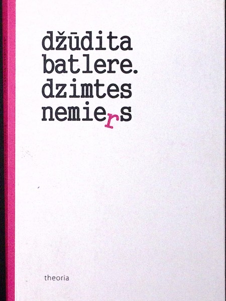 Dzimtes nemiers. Feminisms un identitātes graušana