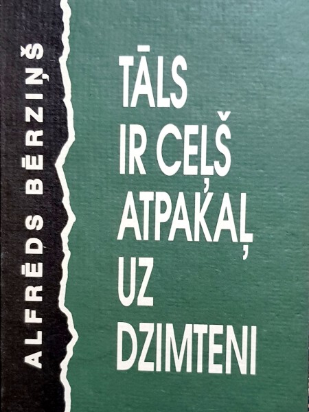 Tāls ir ceļš atpakaļ uz Dzimteni