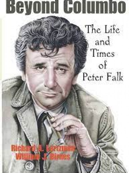 Beyond Columbo: The Life and Times of Peter Falk