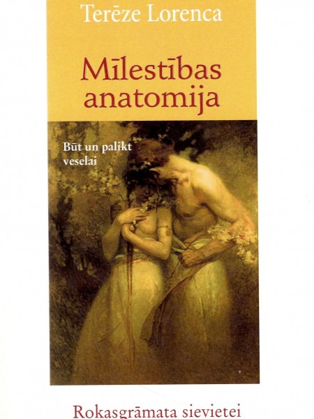 Mīlestības anatomija/Būt un palikt veselai/Rokasgrāmata sievietei