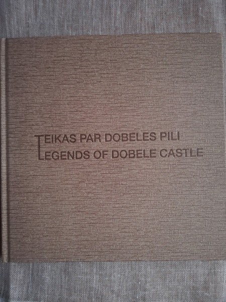 Teikas par Dobeles pili. Leģenda OF Dobele Castle