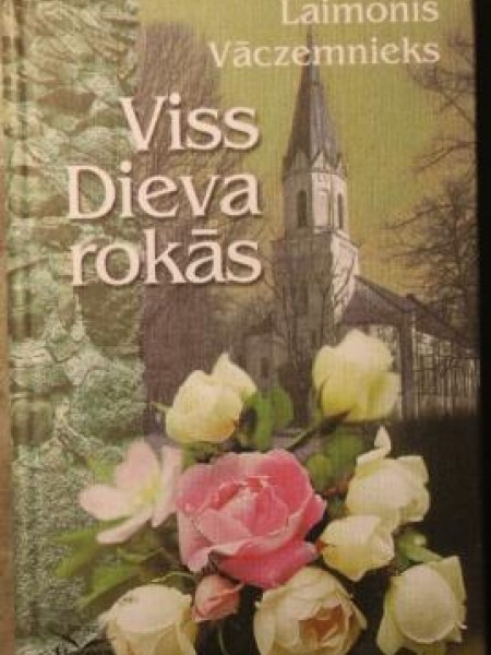 Viss dieva rokās