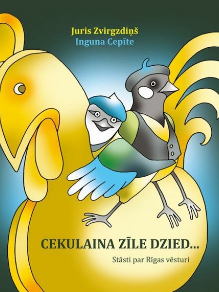 Cekulaina zīle dzied.../Stāsti par Rīgas vēsturi