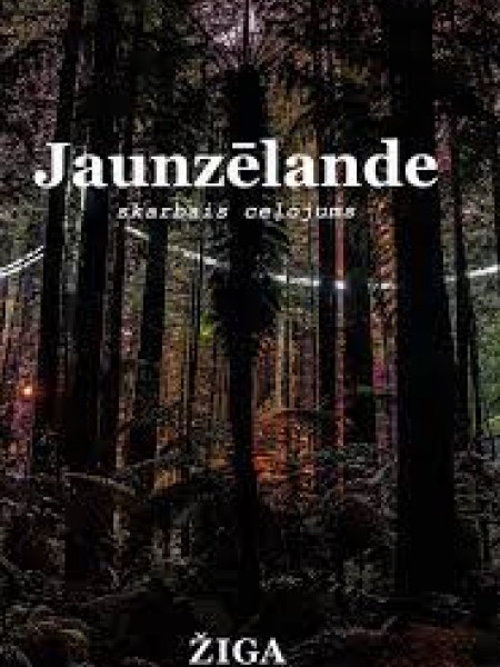 Jaunzēlande. Skarbais ceļojums