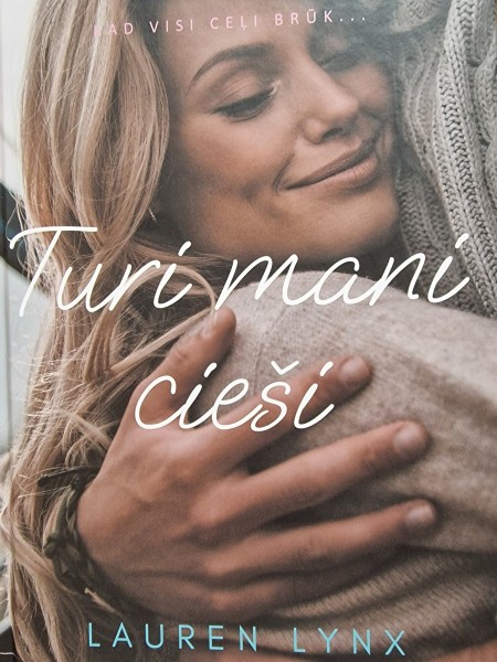 Turi mani cieši