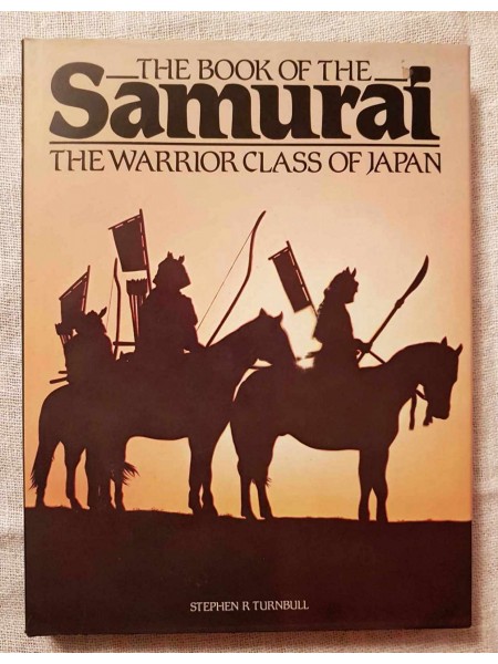 The Book of the Samurai: The Warrior Class of Japan