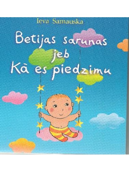 Betijas sarunas jeb kā es piedzimu