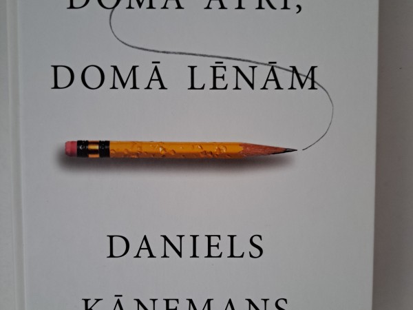 Domā ātri,domā lēnām