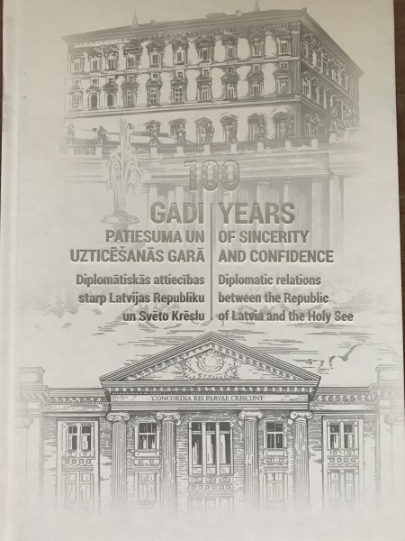 100 gadi patiesuma un uzticēšanās garā. Diplomātiskās attiecības starp Latvijas Republiku un Svēto K