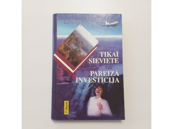 Tikai sieviete vai pareizā investīcija