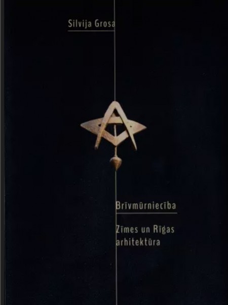 Brīvmūrniecība. Zīmes un Rīgas arhitektūra