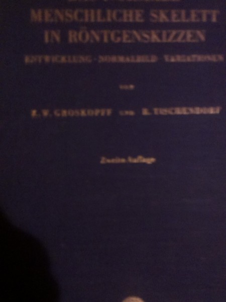 Das normale menschliche Skelett in Röntgenskizzen. Entwicklung, Normalbild, Variationen