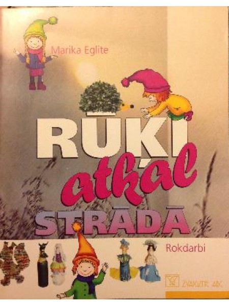 Rūķi atkal strādā