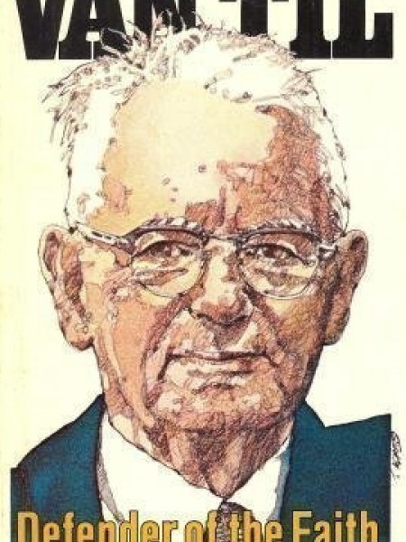 Van Til: Defender of the Faith