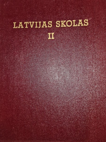 Latvijas Skolas. Otrais sējums. Baltās un nebaltās dienās no 1906 līdz jaunākie laikiem.
