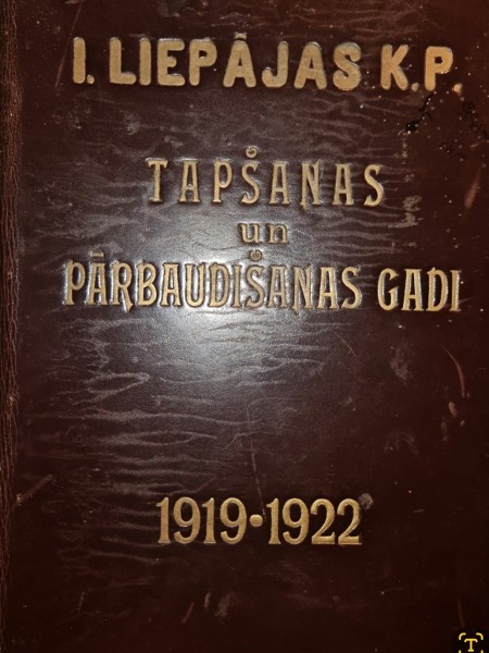 I. Liepājās kajinieku pulka tapšanas un pārbaudes gadi. 1919-1922