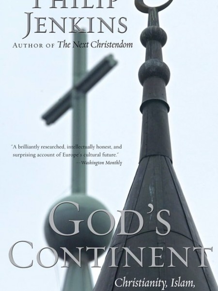 God's Continent: Christianity, Islam and Europe's Religious Crisis