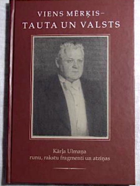 Viens mērķis - tauta un valsts