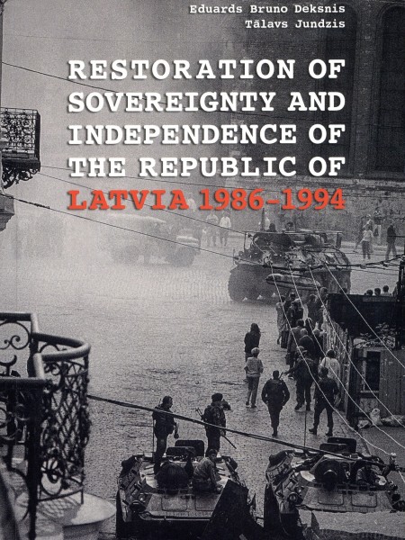 Restoration of Sovereignty and ndependance of the Republic of Latvia 1986 - 1994