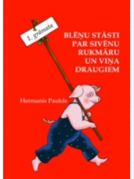 Blēņu stāsti par sivēnu Rukmāru un viņa draugiem