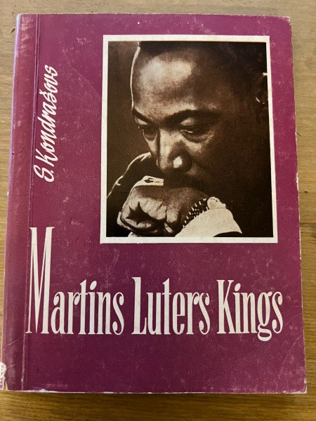 Martins Luters Kings. Dzīve un cīņa