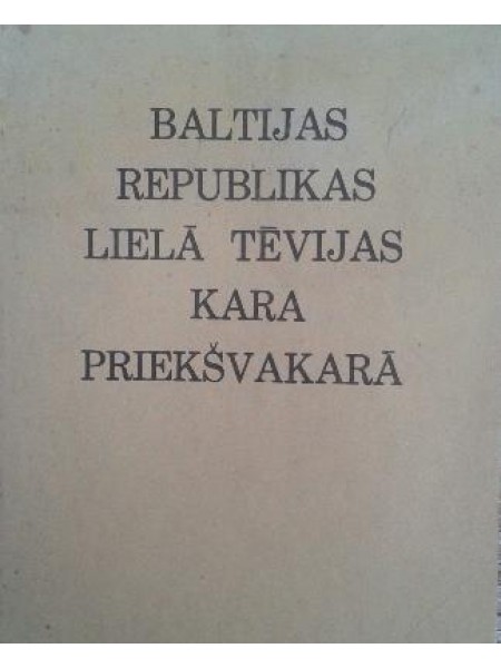 Baltijas republikas lielā tēvijas kara priekšvakarā