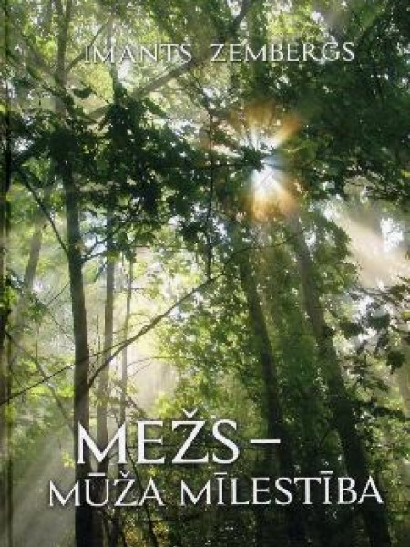 Mežs - mūža mīlestība