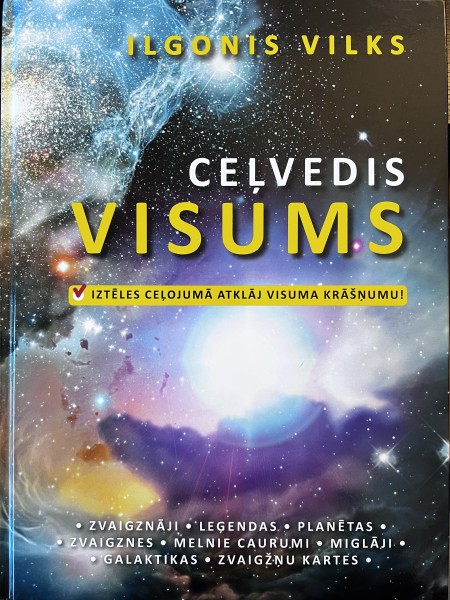 Visums. Ceļvedis. Iztēles ceļojumā atklāj visuma krāšņumu