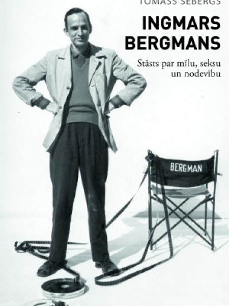 Ingmars Bergmans. Stāsts par mīlu, seksu un nodevību