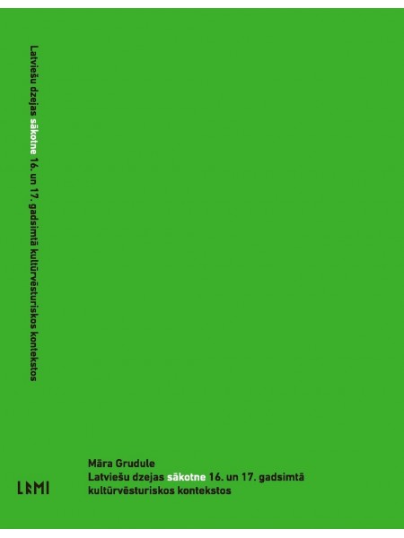 Latviešu dzejas sākotne 16. un 17. gadsimtā kultūrvēsturiskos kontekstos