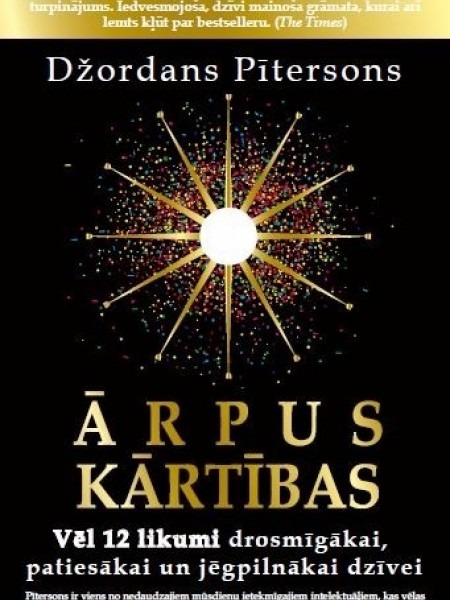 Ārpus kārtības. Vēl 12 likumi drosmīgākai, patiesākai un jēgpilnākai dzīvei