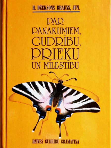 Par panākumiem, gudrību, prieku un mīlestību.