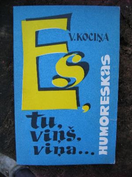 Es, tu, viņš, viņa ...