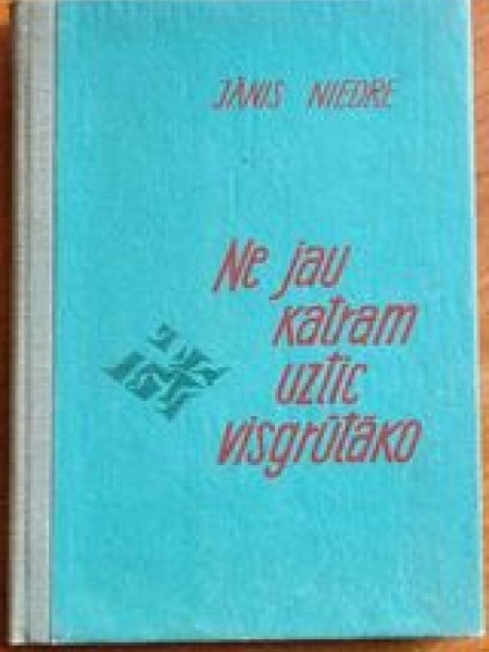 Ne ja katram uztic visgrūtāko